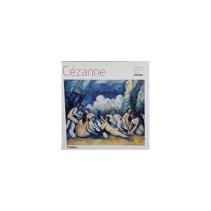 Grandes maestros de la pintura: Cezanne.